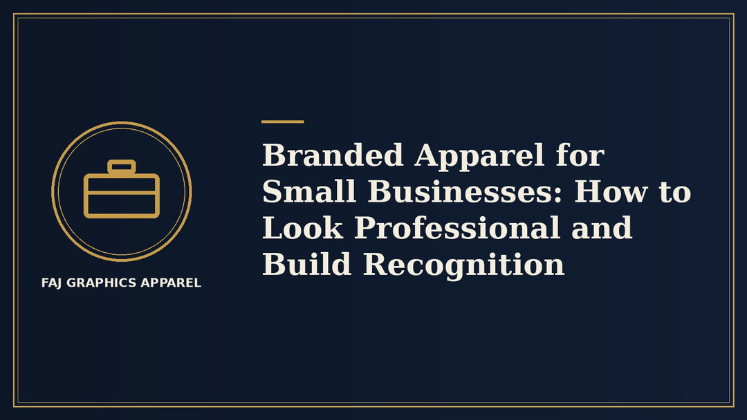 Branded Apparel for Small Businesses: How to Look Professional and Build Recognition