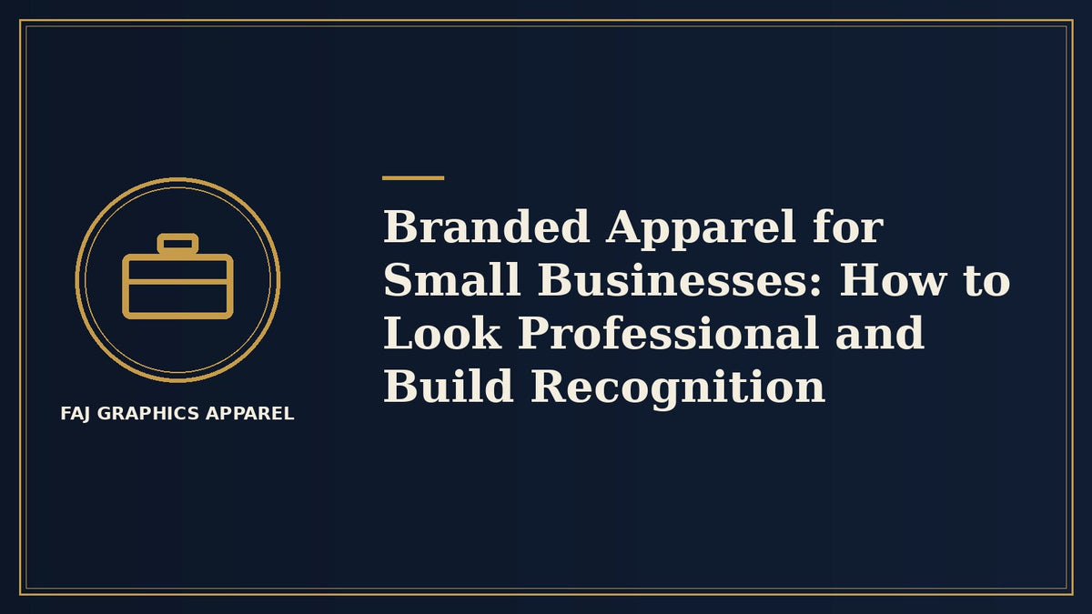 Branded Apparel for Small Businesses: How to Look Professional and Build Recognition