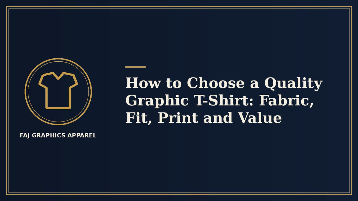 How to Choose a Quality Graphic T-Shirt: Fabric, Fit, Print and Value