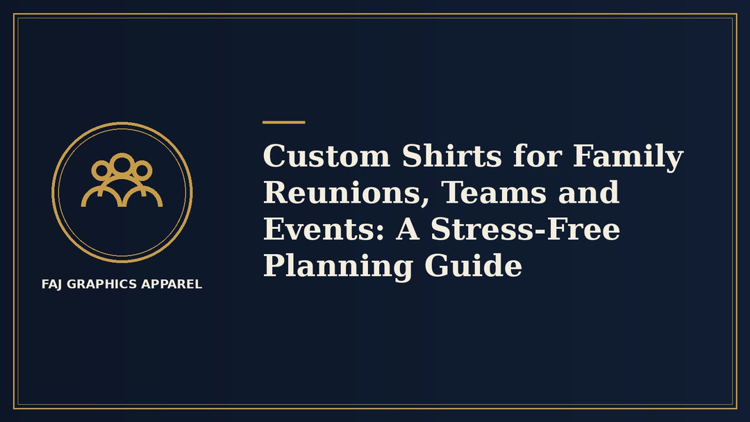Custom Shirts for Family Reunions, Teams and Events: A Stress-Free Planning Guide