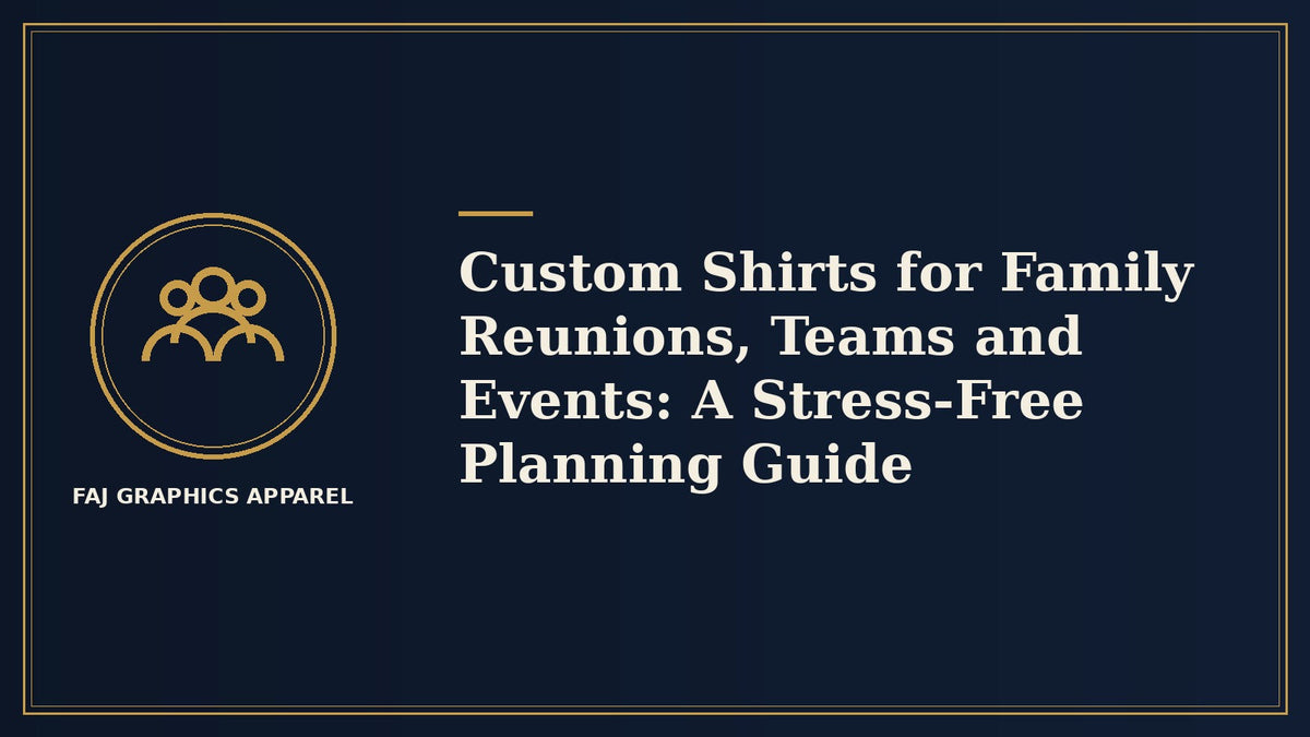 Custom Shirts for Family Reunions, Teams and Events: A Stress-Free Planning Guide