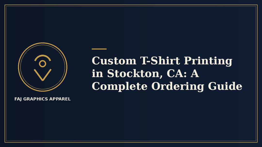 Custom T-Shirt Printing in Stockton, CA: A Complete Ordering Guide