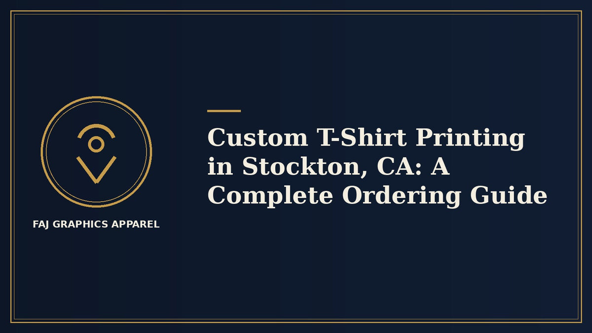 Custom T-Shirt Printing in Stockton, CA: A Complete Ordering Guide