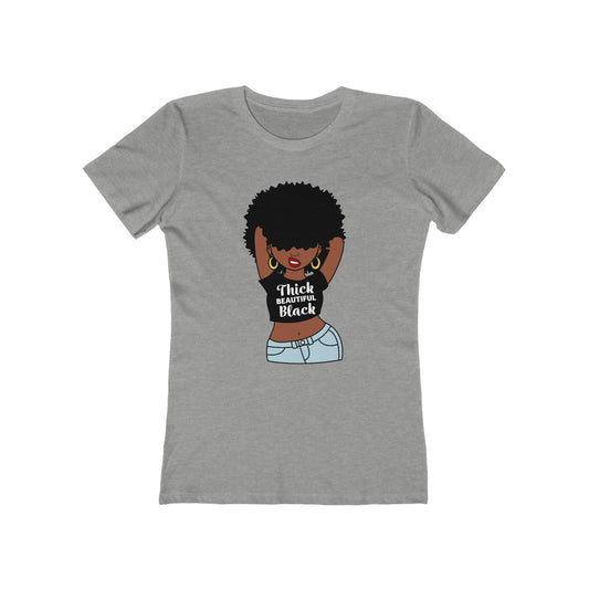 Women's the Boyfriend Tee with Thick Beautiful Black Woman Design T-shirt