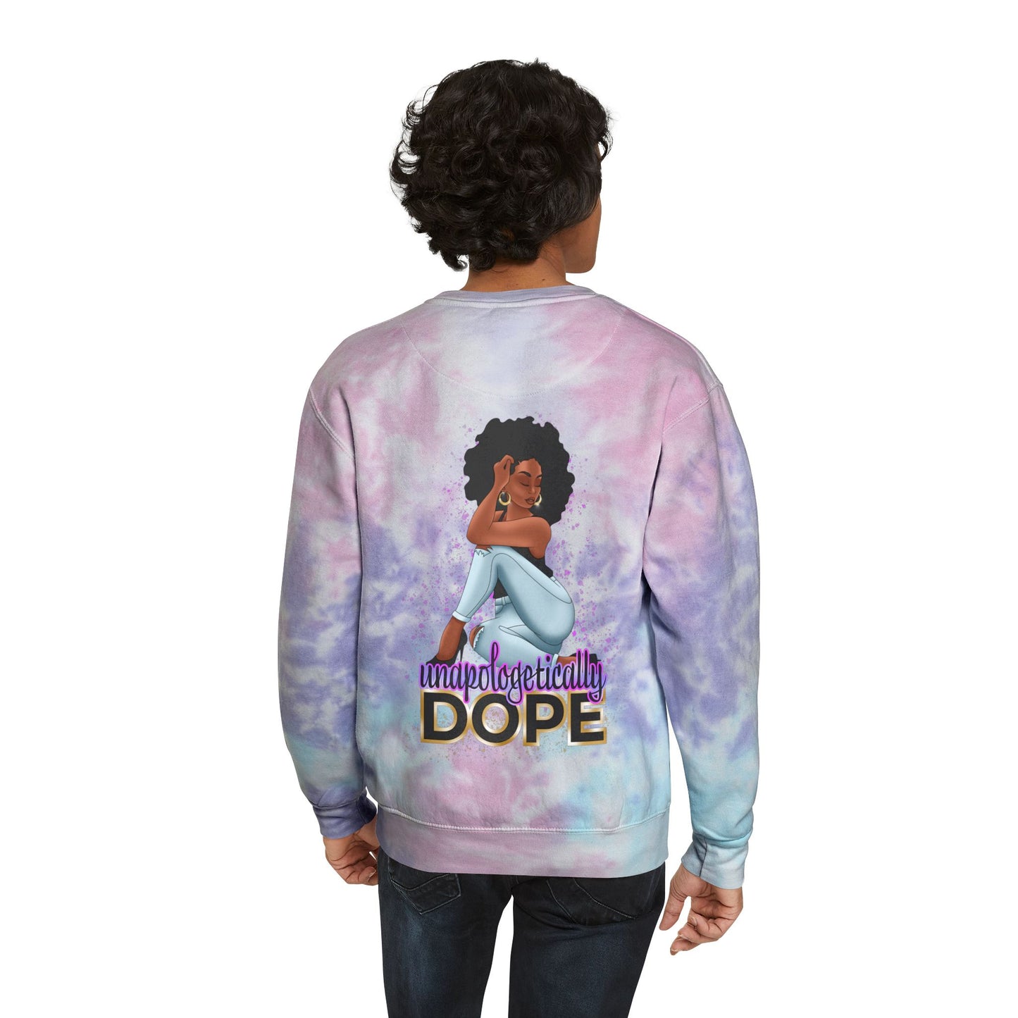 Unisex Tie-Dye Sweatshirt With Unapologetically Dope Design