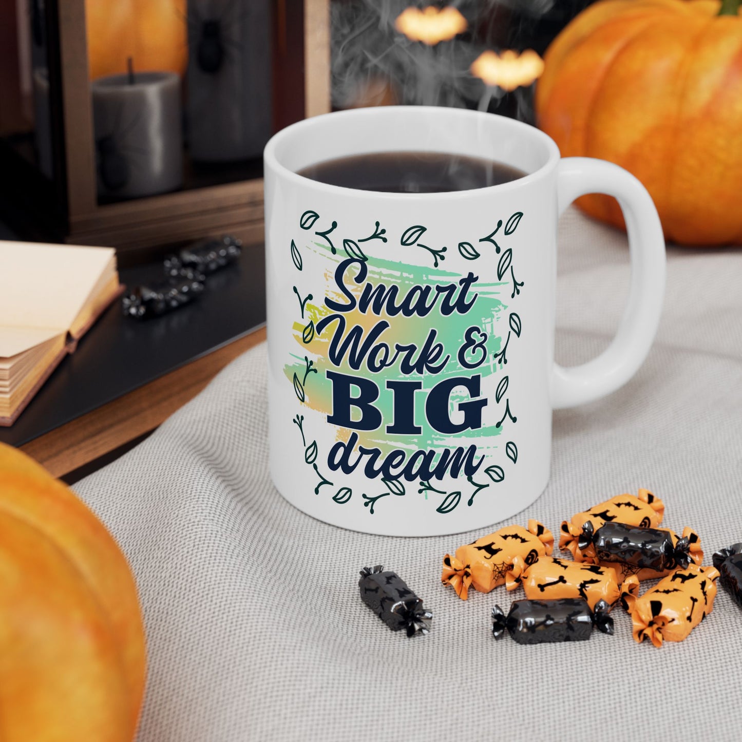 Smart Work Big Dream Custom Ceramic Mug 11oz