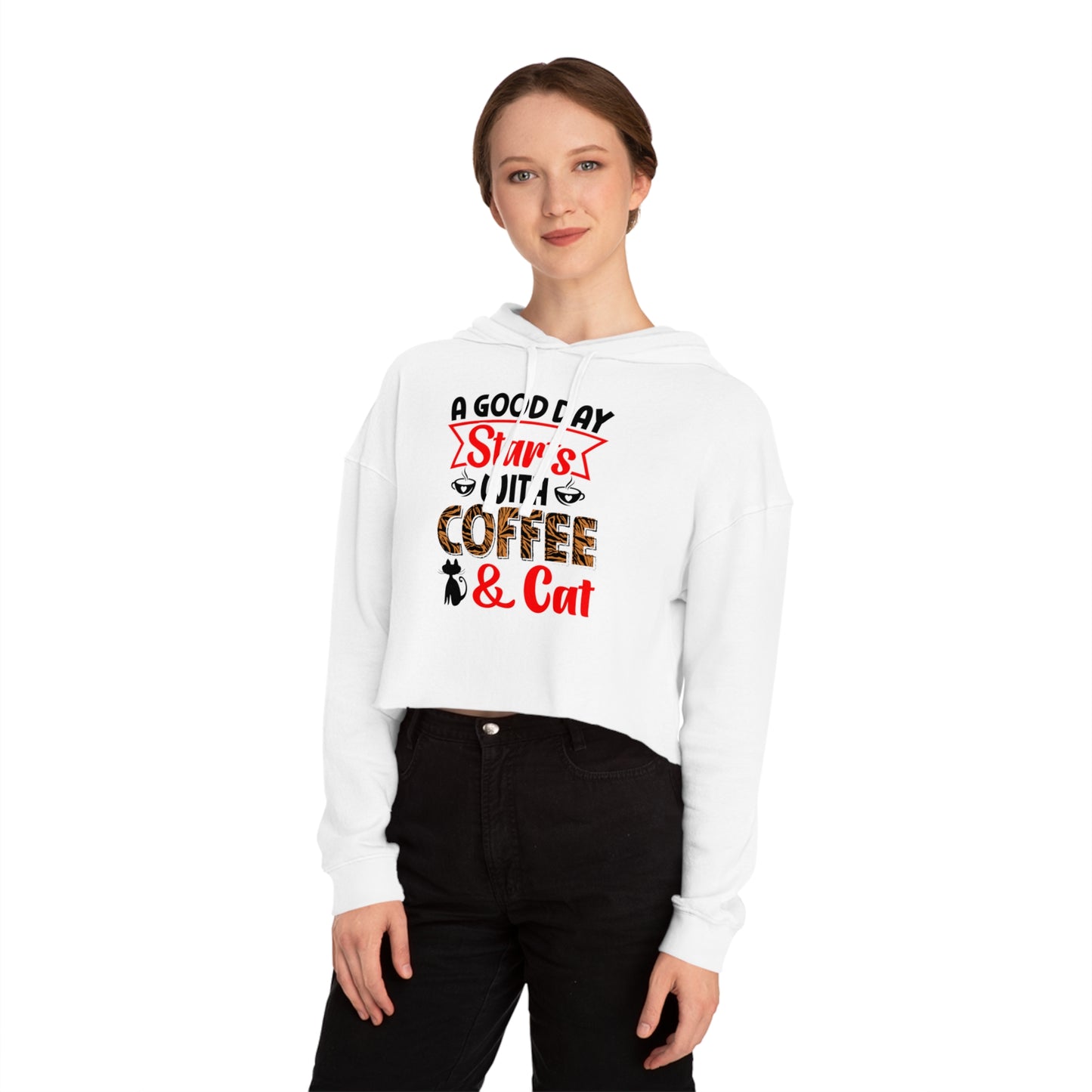 Women’s Cropped Hooded Sweatshirt With A Good  Day Starts With Coffee /Cat Lover