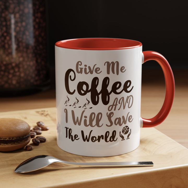 Give Me Coffee 11 oz ceramic mug