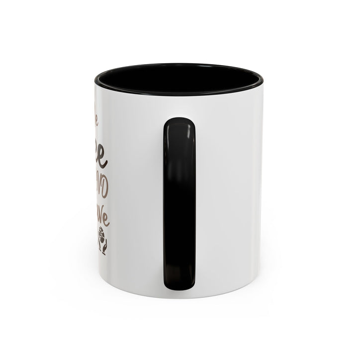 Give Me Coffee 11 oz ceramic mug