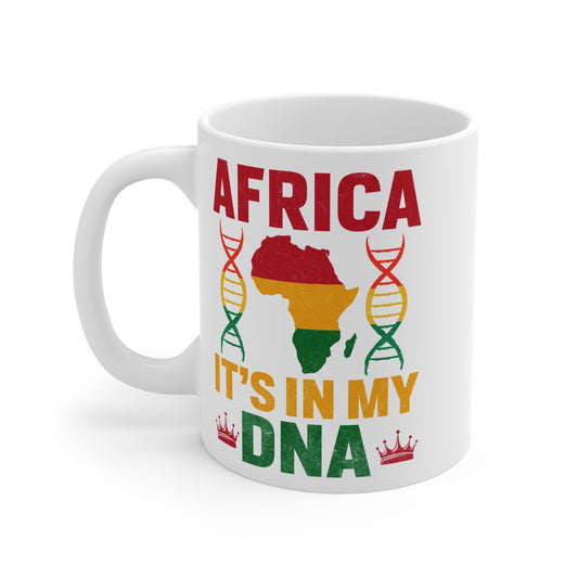 Africa It's In My DNA Mug, 11oz Coffee Cup, Gift for Heritage Lovers, Ethnic Pride Mug, African Culture Tribute