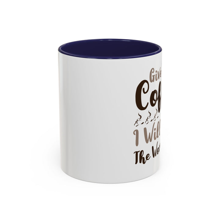 Give Me Coffee 11 oz ceramic mug