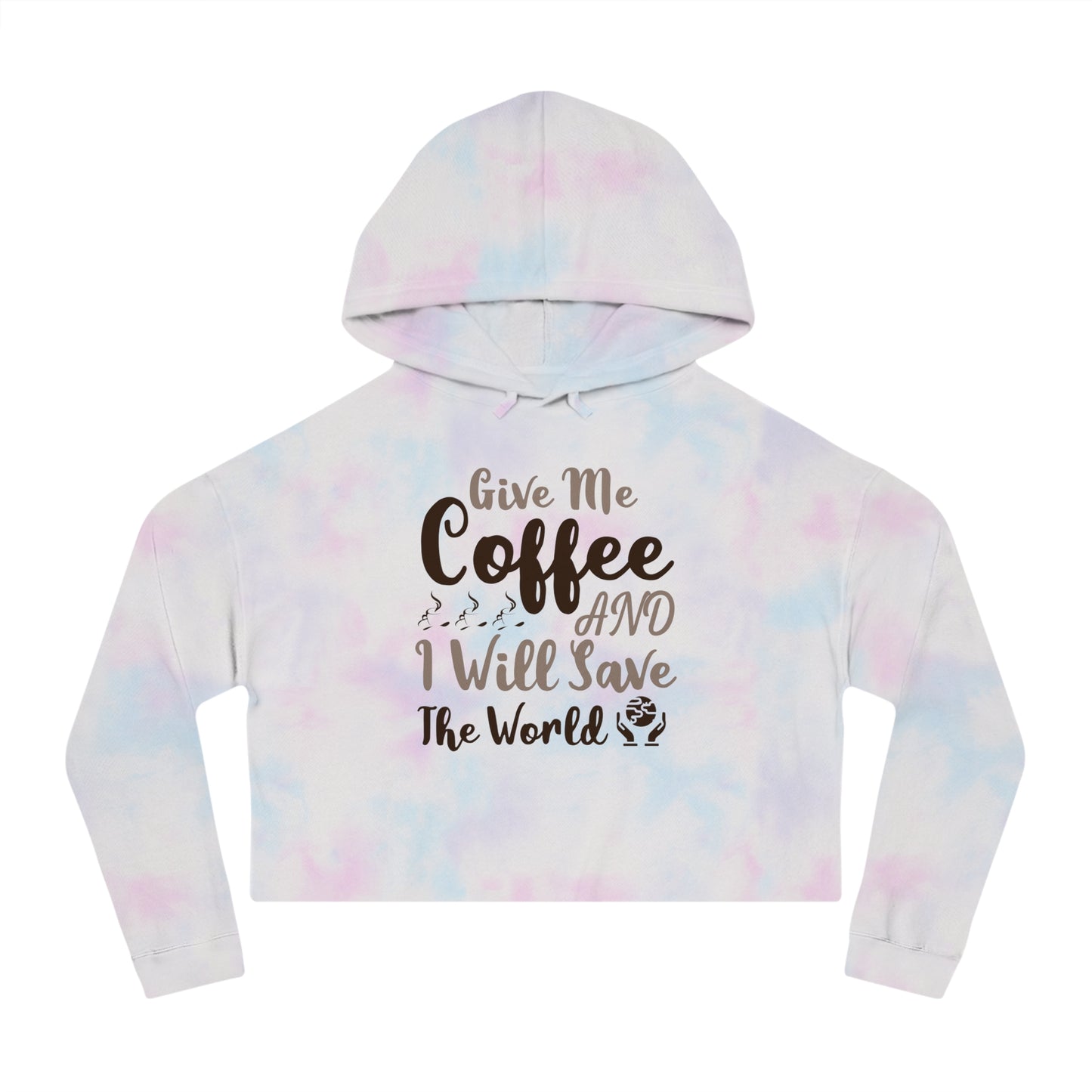 Women’s Cropped Hooded with Give Me Coffee & I will Save The World Design Sweatshirt