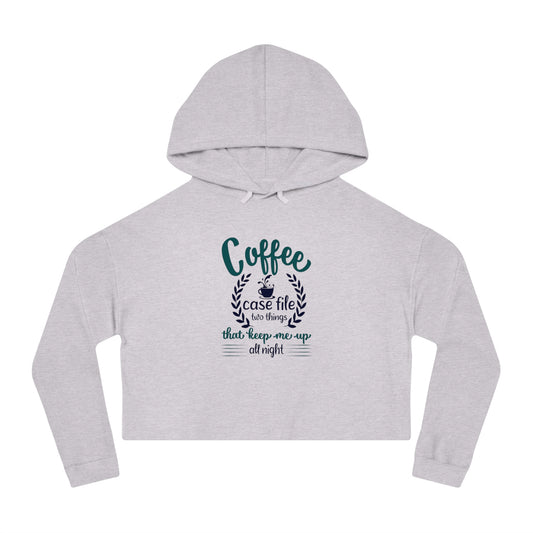 Women’s Cropped Hooded with Coffee Case File Keep Me Up All Night Design Sweatshirt