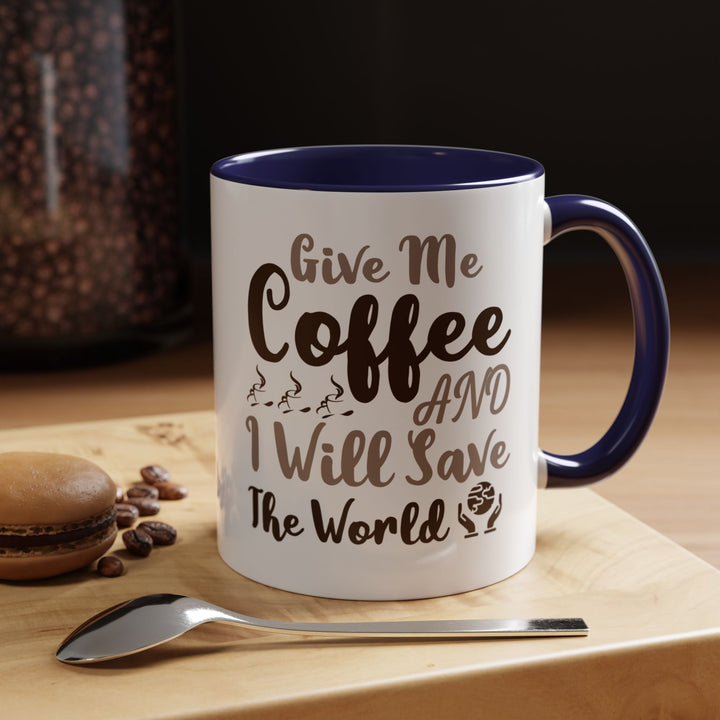 Give Me Coffee 11 oz ceramic mug