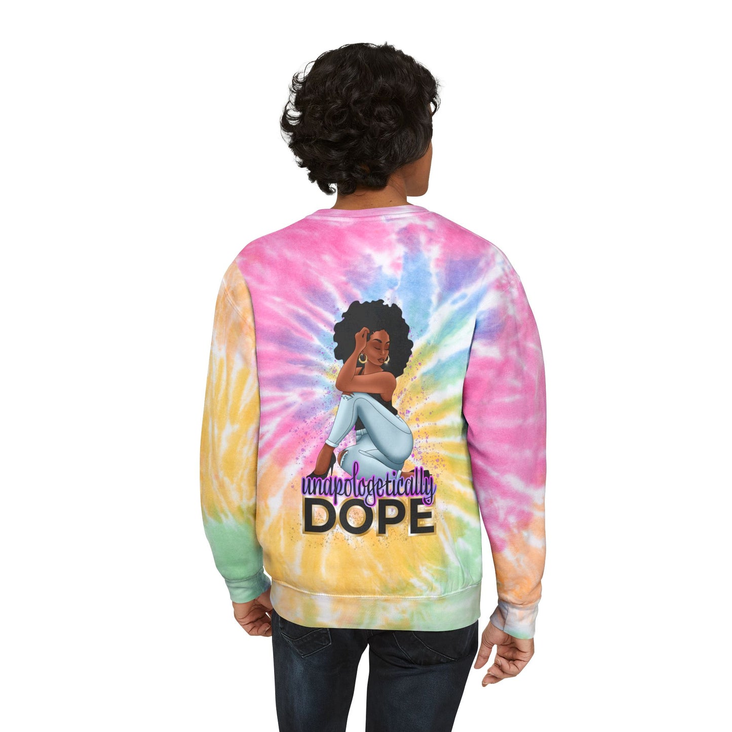 Unisex Tie-Dye Sweatshirt With Unapologetically Dope Design