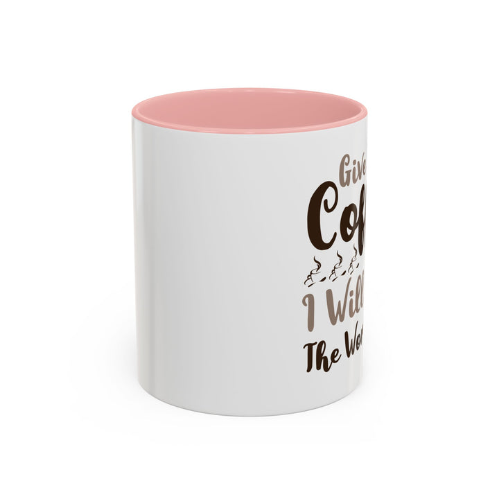 Give Me Coffee 11 oz ceramic mug