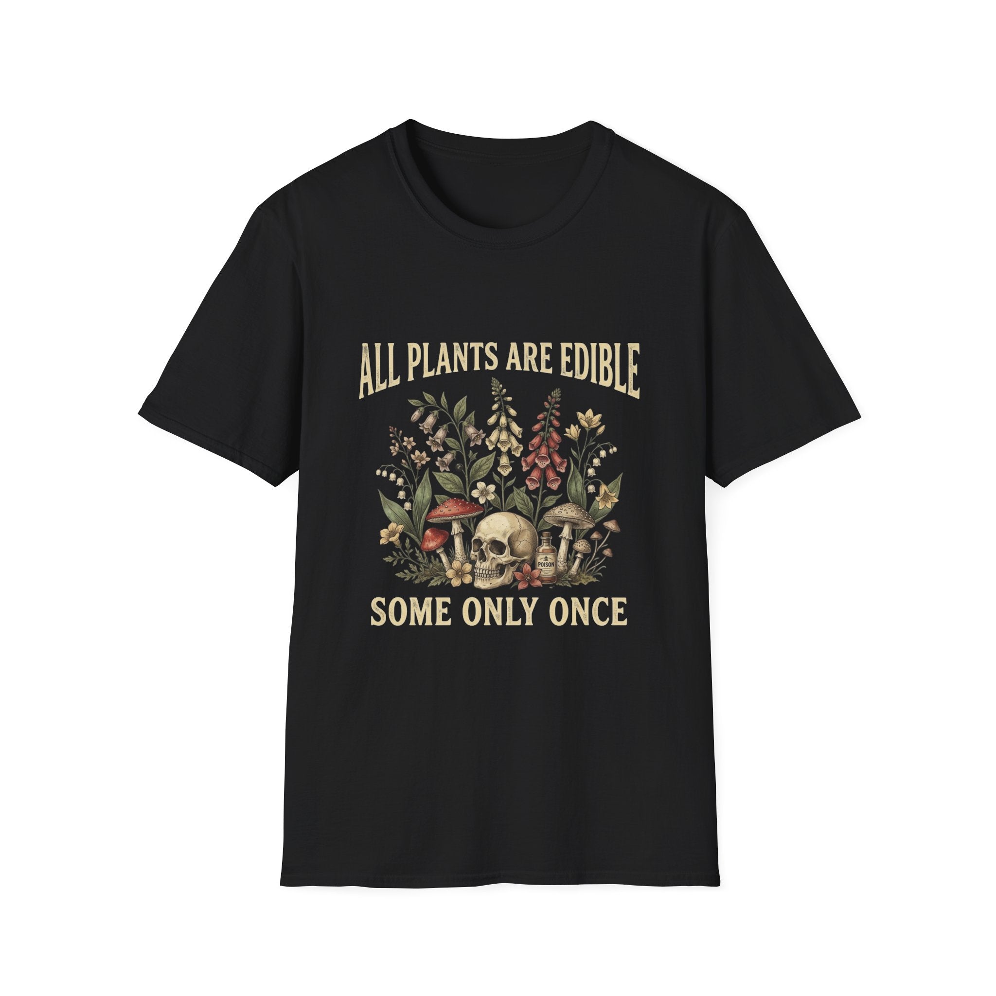 Black All Plants Are Edible Some Only Once botanical skull graphic T-shirt front view