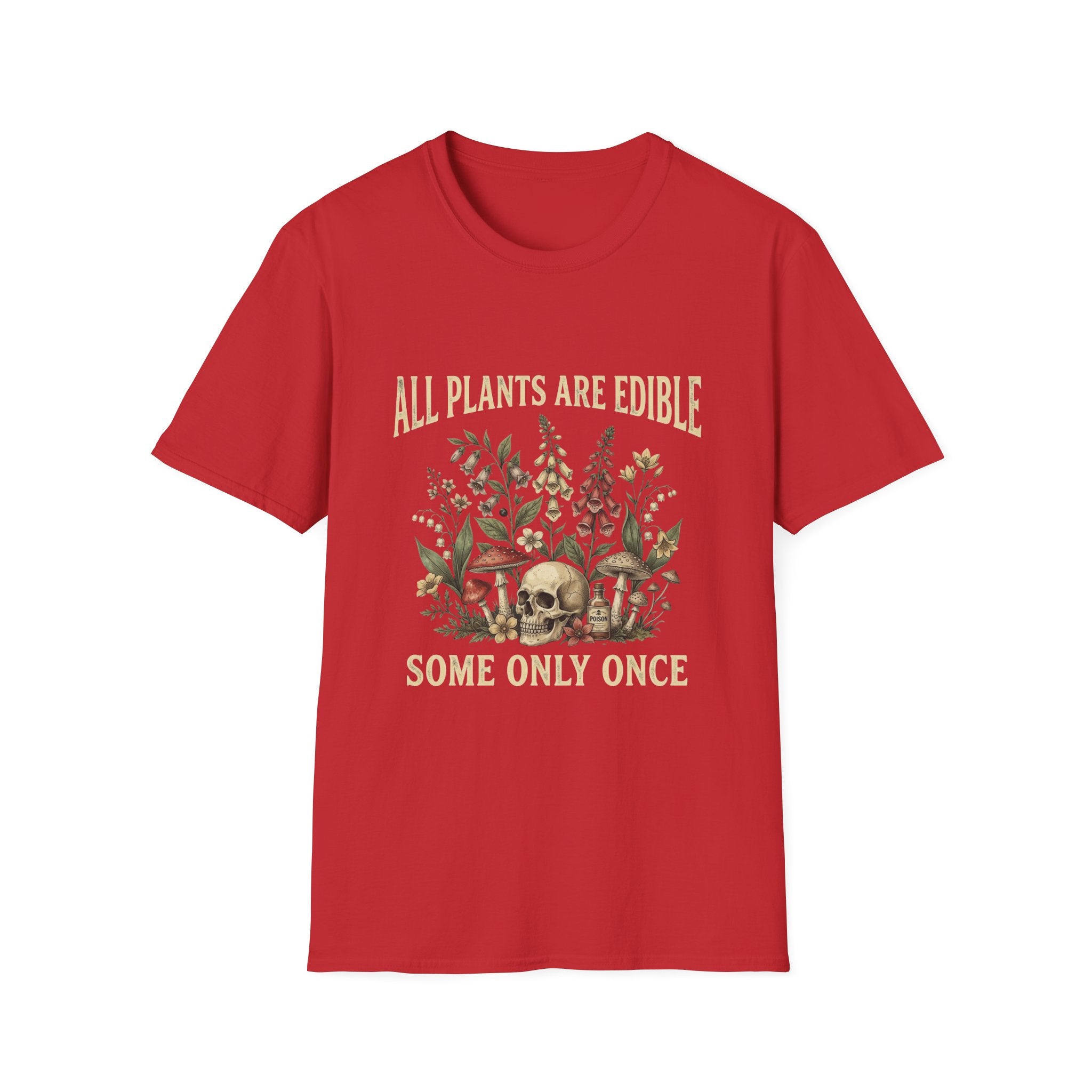 Red All Plants Are Edible Some Only Once botanical skull graphic T-shirt front view