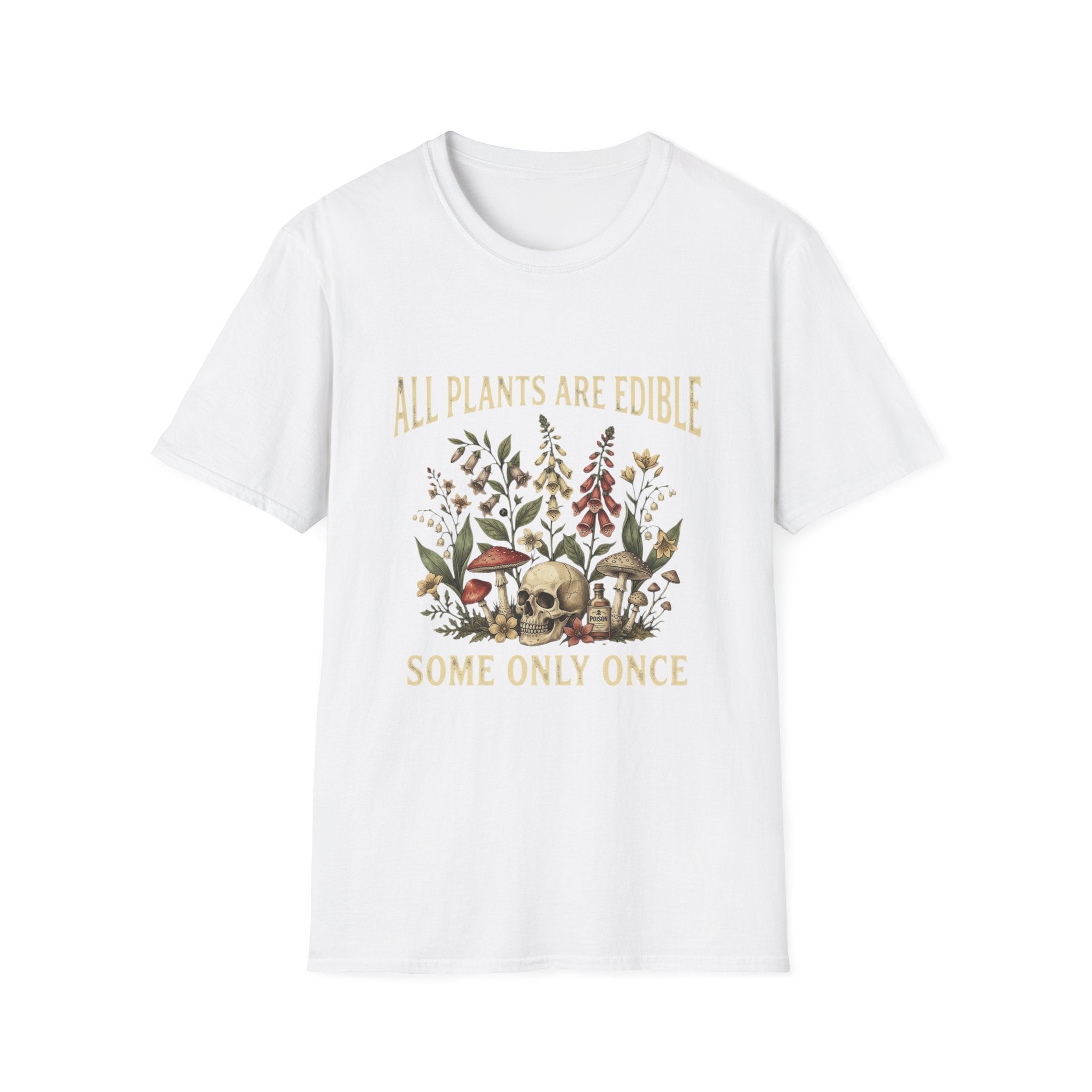 White All Plants Are Edible Some Only Once botanical skull graphic T-shirt front view