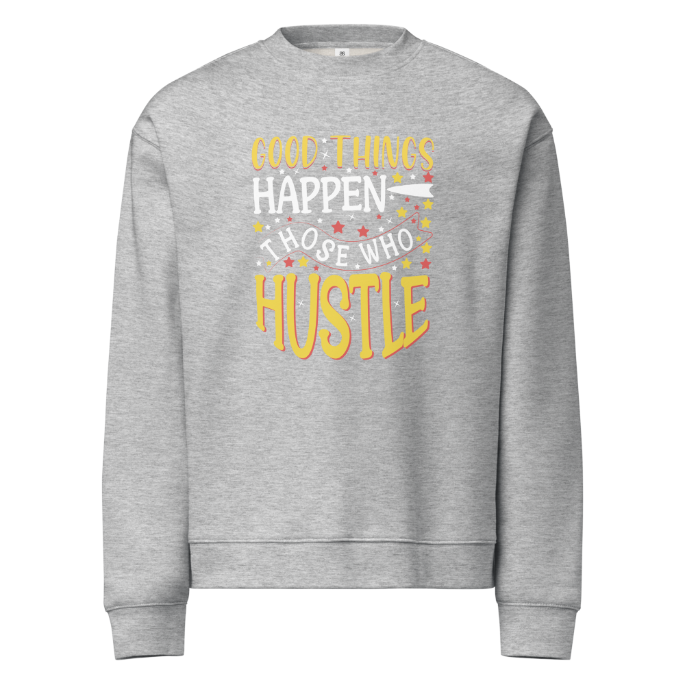 Good Things Happen Positive Message Sweatshirt