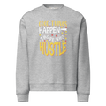 Good Things Happen Positive Message Sweatshirt